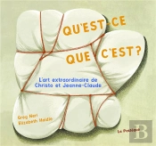 Qu'Est-Ce Que C'Est ? L'Art Extraordinaire De Christo Et Jeanne-Claude