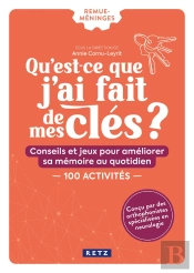 Qu'Est-Ce Que J'Ai Fait De Mes Clés ? Conseils Et Jeux Pour Améliorer Sa Mémoire Au Quotidien
