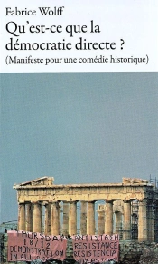 Qu'Est-Ce Que La Démocratie Directe ? (Manifeste Pour Une Comédie Historique)
