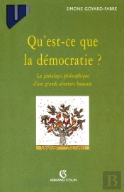 Qu'Est-Ce Que La Démocratie ? La Généalogie Philosophique D'Une Grande Aventure Humaine
