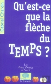 Qu'Est-Ce Que La Flèche Du Temps ?