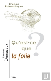 Qu'Est-Ce Que La Folie?