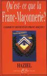 Qu'Est Ce Que La Franc-Maconnerie ; Comment Devient-On Franc-Macons