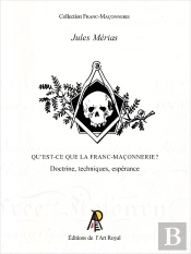 Qu'Est-Ce Que La Franc-Maçonnerie ? : Doctrine, Techniques, Espérance