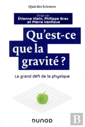 Qu'Est-Ce Que La Gravite ? - Le Grand Defi De La Physique