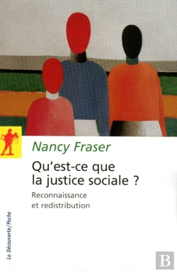 Bertrand.pt - Qu'Est-Ce Que La Justice Sociale ? Reconnaissance Et Redistribution