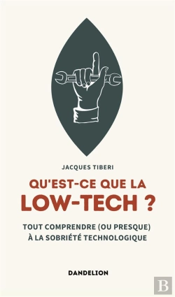 Bertrand.pt - Qu'Est-Ce Que La Low-Tech ? Tout Comprendre (Ou Presque) Aux Technologies Sobres