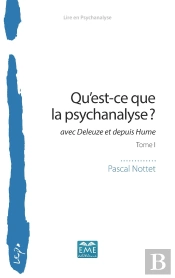 Qu'Est-Ce Que La Psychanalyse ? Tome 1 ; Avec Deleuze Et Depuis Hume
