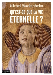 Qu'Est-Ce Que La Vie Éternelle ?
