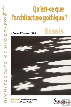 Bertrand.pt - Qu'Est-Ce Que L'Architecture Gothique : Essais. Préfacier Christian Freigang - Postfacier Bruno Phalip