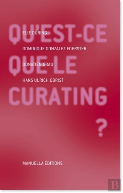 Bertrand.pt - Qu'Est Ce Que Le Curating ? Sur Le Métier De Commissaire D'Exposition D'Art Contemporain