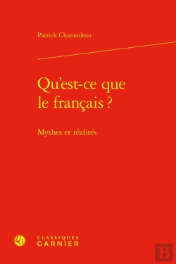 Bertrand.pt - Qu'Est-Ce Que Le Français ? : Mythes Et Réalités