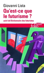 Qu'Est-Ce Que Le Futurisme? Dictionnaire Des Futuristes