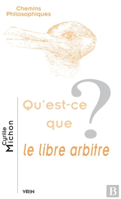 Bertrand.pt - Qu'Est-Ce Que Le Libre Arbitre ?