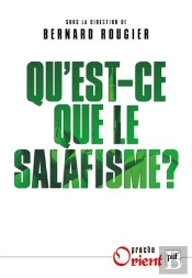 Qu'Est-Ce Que Le Salafisme ?