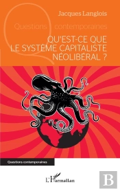 Qu'Est-Ce Que Le Système Capitaliste Néolibéral ?