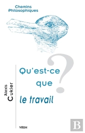 Qu'Est-Ce Que Le Travail ?
