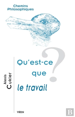 Bertrand.pt - Qu'Est-Ce Que Le Travail ?