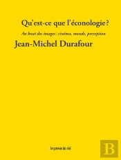 Qu'Est-Ce Que L'Éconologie ? : Au Bout Des Images : Cinéma, Monde, Perception