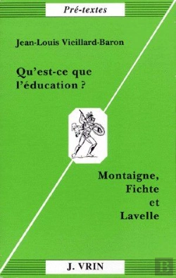 Bertrand.pt - Qu'Est-Ce Que L'Éducation ? Montaigne, Fichte Et Lavelle