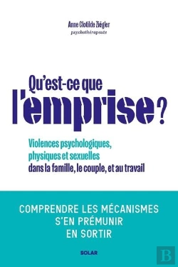 Bertrand.pt - Qu'Est-Ce Que L'Emprise ? Violences Psychologiques, Physiques Et Sexuelles Dans La Famille, Le Couple, Et Au Travail