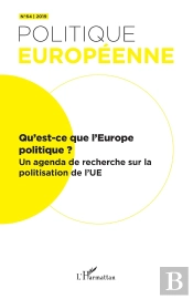 Qu'Est-Ce Que L'Europe Politique ? Tome 64 ; Un Agenda De Recherche Sur La Politisation De L'Ue