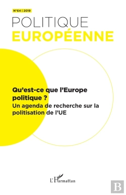 Bertrand.pt - Qu'Est-Ce Que L'Europe Politique ? Tome 64 ; Un Agenda De Recherche Sur La Politisation De L'Ue