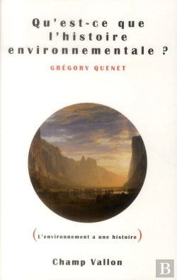 Bertrand.pt - Qu'Est-Ce Que L'Histoire Environnementale ?
