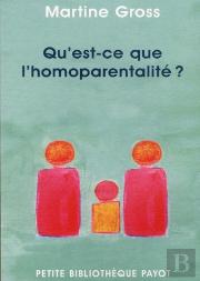 Qu'Est-Ce Que L'Homoparentalite ?