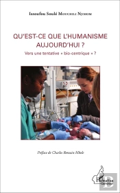 Qu'Est-Ce Que L'Humanisme Aujourd'Hui ? Vers Une Tentative 'Bio Céntrique' ?