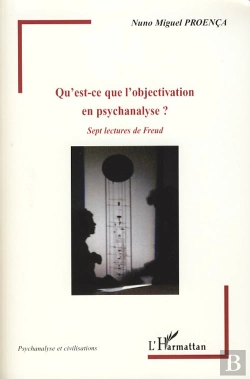 Bertrand.pt - Qu'Est Ce Que L'Objectivation En Psychanalyse? ; Sept Lectures De Freud
