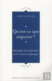 Qu'Est-Ce Que Négocier ? Sociologie Du Compromis Et De L'Action Réciproque