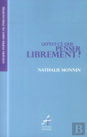 Qu'Est-Ce Que Penser Librement ?