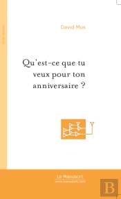Qu'Est-Ce Que Tu Veux Pour Ton Anniversaire?
