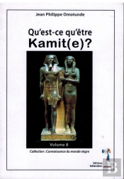 Qu'Est Ce Qu'Être Kamit(E) ?