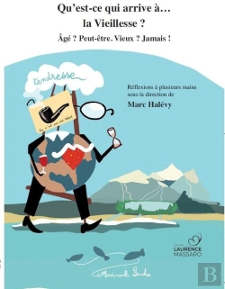 Bertrand.pt - Qu'Est-Ce Qui Arrive A La Vieillesse ? - Age ? Peut-Etre. Vieux ? Jamais