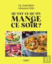 Qu'Est-Ce Qu'On Mange Ce Soir ? L'Almanach Marmiton (Édition 2025)