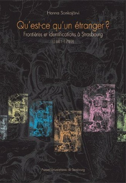 Bertrand.pt - Qu'Est-Ce Qu'Un Étranger ? ; Frontières Et Identifications À Strasbourg (1681-1789)