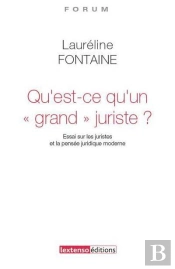 Qu'Est-Ce Qu'Un 'Grand Juriste' ? Essai Sur Les Juristes Et La Pensée Juridique Moderne