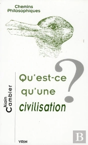 Qu'Est-Ce Qu'Une Civilisation ?