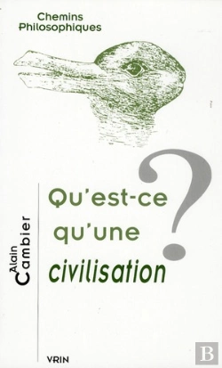 Bertrand.pt - Qu'Est-Ce Qu'Une Civilisation ?