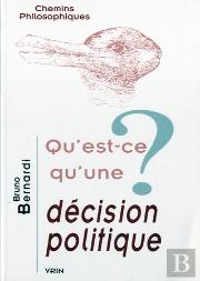 Qu'Est-Ce Qu'Une Decision Politique ?
