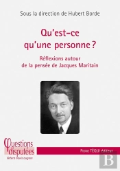 Qu'Est-Ce Qu'Une Personne ? Réflexions Autour De La Pensée De Jacques Maritain