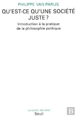 Bertrand.pt - Qu'Est-Ce Qu'Une Société Juste? Introduction À La Pratique De La Philosophie Politique