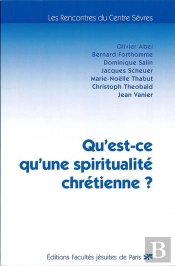 Qu'Est-Ce Qu'Une Spiritualité Chrétienne ?