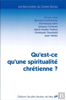 Bertrand.pt - Qu'Est-Ce Qu'Une Spiritualité Chrétienne ?