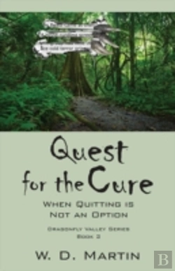 Bertrand.pt - Quest For The Cure: When Quitting Is Not An Option - Dragonfly Valley Series Book 2