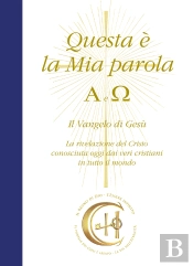 Questa È La Mia Parola. Alfa E Omega. Il Vangelo Di Gesù