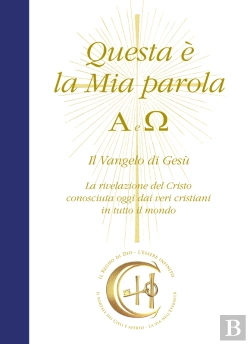 Bertrand.pt - Questa È La Mia Parola. Alfa E Omega. Il Vangelo Di Gesù