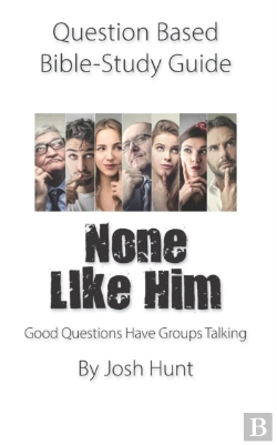 Bertrand.pt - Question-Based  Bible Study Guide -- None Like Him